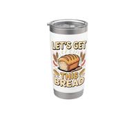 Let's Get This Bread Baking Sourdough Baker Stainless Steel Insulated Tumbler