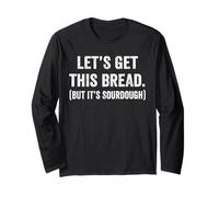 Let's Get This Bread But It's Sourdough Funny Vegan Teacher Long Sleeve T-Shirt