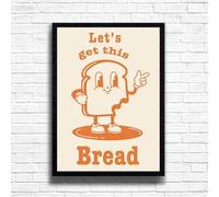 Lets Get This Bread, Retro Funky Quote Print Wall Art Gift, A4 and A3 Size Frame Options Available, Home, Pub, Café, Bar Decoration Wall Art Print, Funny Cute Pictures (A4 Framed (Black))