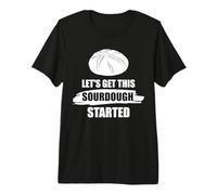 Let's Get This Sourdough Started - Bread Premium T-Shirt