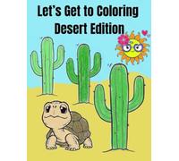 Let's Get To Coloring: Desert Edition