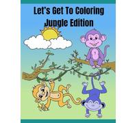 Let's Get to Coloring: Jungle Edition