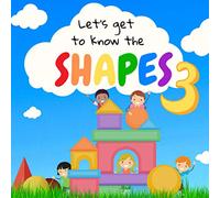 Let's get to know the SHAPES: Learning Teaching 3D Shapes Book for Toddlers and Kids
