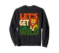Let's Get Wild Birthday Lion Safari Jungle Adventure Bday Sweatshirt