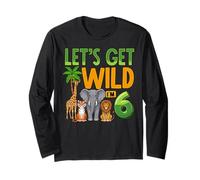 Lets Get Wild Im 6 Jungle Safari Birthday Six Years Old Long Sleeve T-Shirt