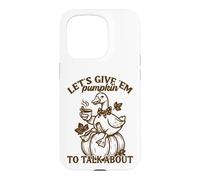 Let's Give 'Em Pumpkin Duck Fall Pun Case for iPhone 15 Pro
