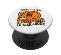 Lets Give Em Pumpkin To Talk About Funny Halloween Saying PopSockets Adhesive PopGrip