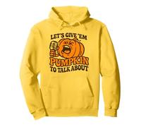 Lets Give Em Pumpkin To Talk About Funny Halloween Saying Pullover Hoodie