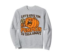 Lets Give Em Pumpkin To Talk About Funny Halloween Saying Sweatshirt