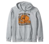 Lets Give Em Pumpkin To Talk About Funny Halloween Saying Zip Hoodie