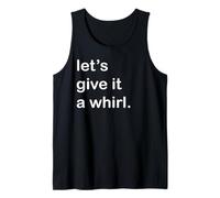 Let's Give It a Whirl Tank Top