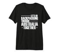 Let's go Backpacking Through Australia Together Premium T-Shirt