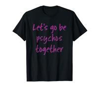Let's Go Be Psychos Together Pink & Purple T-Shirt