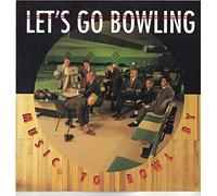 Let's Go Bowling - Music to Bowl By