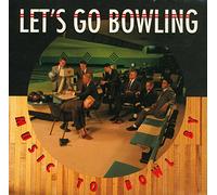 Let'S Go Bowling - Music to Bowl By