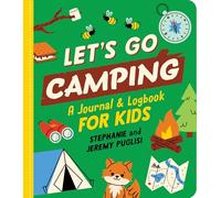Let's Go Camping: A Journal and Logbook for Kids (Where Should We Camp Next?)