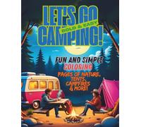 Let's Go Camping! - Bold & Easy: Fun and Simple Coloring Pages of Nature, Tents, Campfires & More! (COLORING BOOKS)