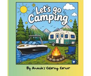 Let's go Camping Coloring Book: Making Memories One Page at a Time