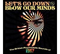 Let's Go Down And Blow Our Minds - The British Psychedelic Sounds Of 1967 - Vari