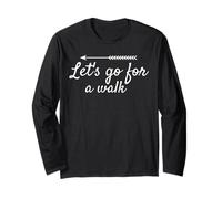 Let's go for a Walk Present for Fitness Lovers Walking Quote Long Sleeve T-Shirt