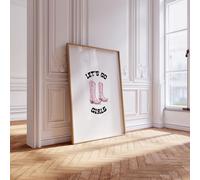Lets Go Girls Pink Boots Print Wall Posters Art A5 A4 A3 A2 A1 Maxi Home Decor Unframed Quotes - 9094 (A4-210 x 297 mm)