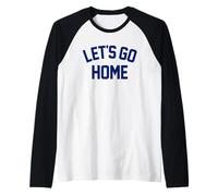 Let's GO Home - Sarcasm Sports homebody Never Leave House Raglan Baseball Tee