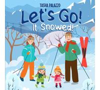 Let's Go, It Snowed!