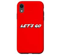 Let's Go | Let Us Go Time To Go Gotta Go Go Case for iPhone XR