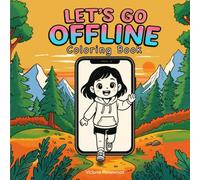 Let's Go Offline: Unplug, Relax, and Color Your Way to Peace.
