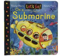 Let's Go! On a Submarine: join friends on an exciting submarine adventure in this delightful board book series which encourages children to explore different forms of transport and the great outdoors