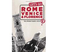 Let's Go Rome, Venice and Florence: The Student Travel Guide