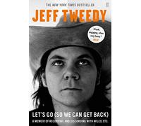 Let's Go (So We Can Get Back) – A Memoir of Recording and Discording with Wilco etc. – Faber & Faber