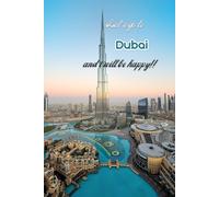 Let's go to Dubai and i will be happy!!: Notebook 6"x 9"(120 pages)