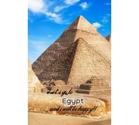 Let's go to Egypt and i will be happy!!: Notebook 6"x 9"(120 pages)
