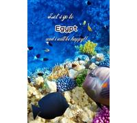 Let's go to Egypt and i will be happy!!: Notebook 6"x 9"(120 pages)