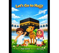 Let's Go to Hajj!: A Fun Journey to the House of Allah