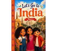 Let's Go to India!: Explore Temples, Tigers, Festivals, and Indian Culture for Kids