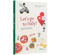 Let's Go to Italy!: The Land of Pizza, Pasta, Gelato, and so much more