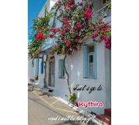 Let's go to Kythira and i will be happy!!: Greek islands,Notebook 6"x 9"(120 pages)