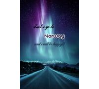 Let's go to Norway and i will be happy!!: Notebook 6"x 9"(120 pages)