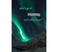 Let's go to Norway and i will be happy!!: Notebook 6"x 9"(120 pages)