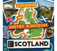 Let's Go To Scotland (Exploring the United Kingdom)