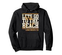 Lets Go To The Beach Long Beach California Pullover Hoodie