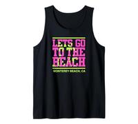Lets Go to The Beach Monterey Beach California Tank Top