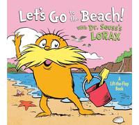 Let's Go to the Beach! with Dr. Seuss's Lorax (Dr. Seuss's the Lorax Books)