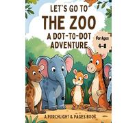 Let's Go to the Zoo - a Dot-to-Dot Trip to Meet Zoo Animals!
