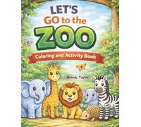 Let's Go to the Zoo Coloring and Activity Book