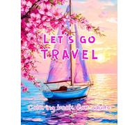 Let's go travel!: coloring book for adults 50 coloring pages by DianaDellia