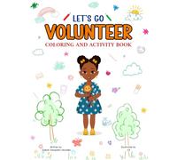 LET'S GO VOLUNTEER: COLORING AND ACTIVITY BOOK