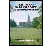 Let's Go Walkabout! in Northamptonshire